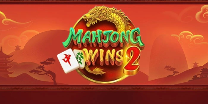 Panduan Akurat Slot Mahjong Wins 2 Cari Pola Gacor