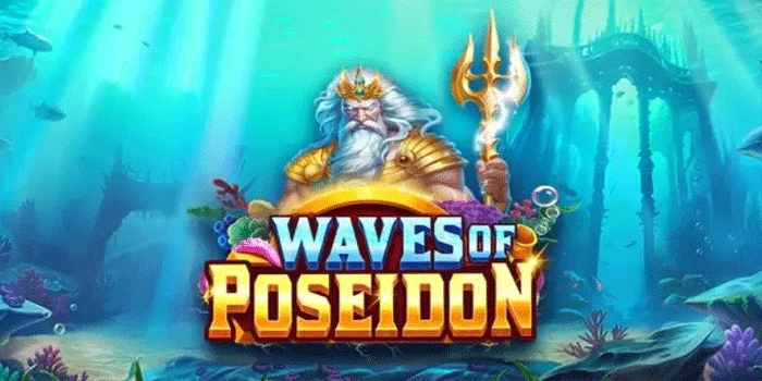 Pola Slot Waves Of Poseidon Yang Menghasilkan Jackpot